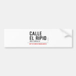 CALLE EL RIPIO  Bumper Stickers