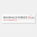 Reginald street  Bumper Stickers
