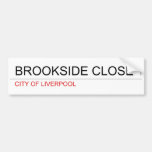 brookside close  Bumper Stickers