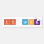 Fat Cock  Bumper Stickers