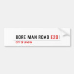  bore man road  Bumper Stickers