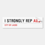 I strongly rep  Bumper Stickers