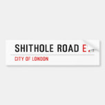 Shithole Road  Bumper Stickers