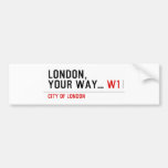 London, your way...  Bumper Stickers