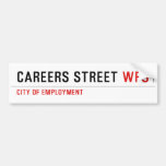 CAREERS STREET  Bumper Stickers
