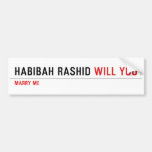 Habibah Rashid  Bumper Stickers