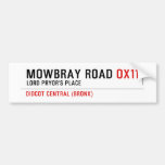 Mowbray Road  Bumper Stickers
