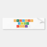 PERIDOIC
 TABLES
 ROCK!  Bumper Stickers