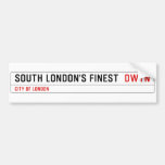 SOUTH LONDON'S FINEST   Bumper Stickers