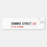  Dombie Street  Bumper Stickers