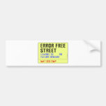Error Free Street  Bumper Stickers
