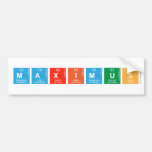 MAXIMUS  Bumper Stickers