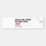 SQUAD ONE SOUND INTERNATIONAL   Bumper Stickers
