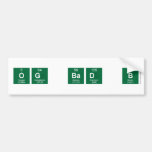 og bad b  Bumper Stickers