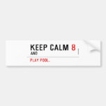 KEEP CALM  Bumper Stickers