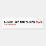 Köszöntjük Mótvánban  Bumper Stickers