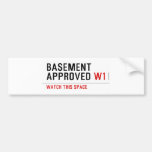 BASEMENT  APPROVED  Bumper Stickers