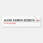 alexie kawehi decosta  Bumper Stickers