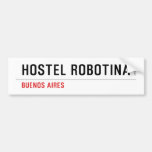 Hostel Robotina  Bumper Stickers