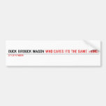 Duck Birduck Mason  Bumper Stickers