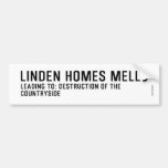 Linden HomeS mells      Bumper Stickers