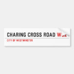 Charing Cross ROAD  Bumper Stickers