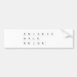 Periodic
 Table
 Writer  Bumper Stickers