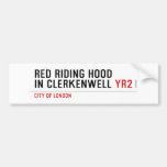Red Riding Hood  in Clerkenwell  Bumper Stickers