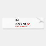Rue  chocololo  Bumper Stickers