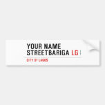Your Name StreetBariga  Bumper Stickers