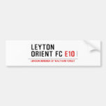 LEYTON ORIENT FC  Bumper Stickers