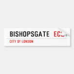 Bishopsgate   Bumper Stickers