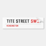 Tite Street  Bumper Stickers