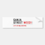 Ganja Street  Bumper Stickers