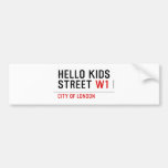 Hello kids  Street  Bumper Stickers