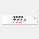 Borough  Market   Bumper Stickers