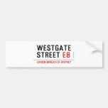 Westgate street  Bumper Stickers