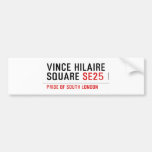 Vince hilaire Square  Bumper Stickers