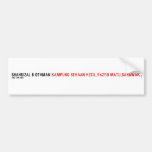 SHAHRIZAL B OTHMAN  Bumper Stickers