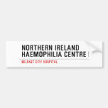 Northern ireland Haemophilia Centre   Bumper Stickers