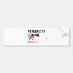 PEMBRIDGE  SQUARE    Bumper Stickers