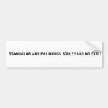 Stanualar and palinurus boulevard no exit   Bumper Stickers