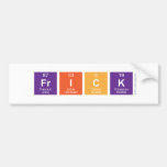 frick  Bumper Stickers