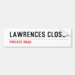 Lawrences CLose  Bumper Stickers