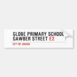Globe Primary School Gawber Street  Bumper Stickers