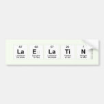 Laelatin  Bumper Stickers
