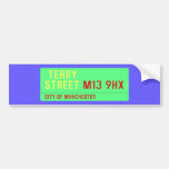  terry Street  Bumper Stickers