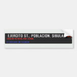  Ejercito st., poblacion, sibulan  Bumper Stickers