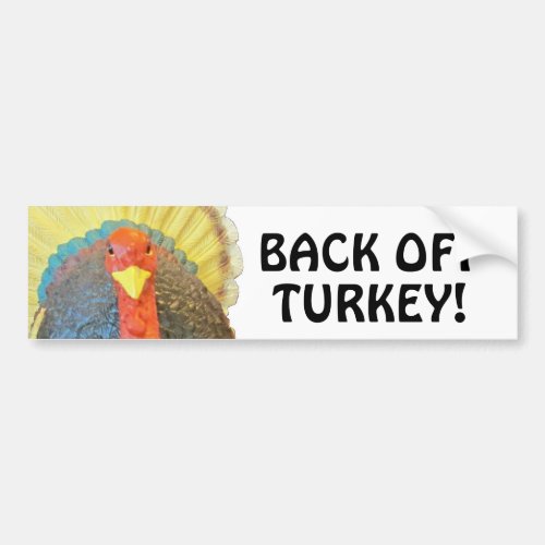 Bumper Turkey says Back Off Bumper Sticker