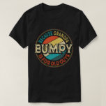 Bumpy Because Grandpa is for Old Guys Father's Day T-Shirt<br><div class="desc">Get this funny saying outfit for your special proud grandpa from granddaughter, grandson, grandchildren, on father's day or christmas, grandparents day, or any other Occasion. show how much grandad is loved and appreciated. A retro and vintage design to show your granddad that he's the coolest and world's best grandfather in...</div>